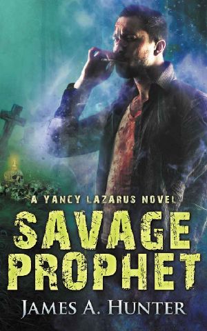 [Yancy Lazarus 04] • Savage Prophet